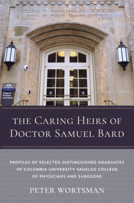 The Caring Heirs Of Doctor Samuel Bard Profiles Of Selected