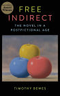 Free Indirect: The Novel in a Postfictional Age