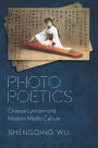 Photo Poetics: Chinese Lyricism and Modern Media Culture