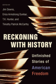 Download books from google books pdf online Reckoning with History: Unfinished Stories of American Freedom