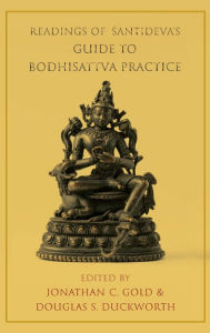 Title: Readings of Santideva's Guide to Bodhisattva Practice, Author: Jonathan C. Gold