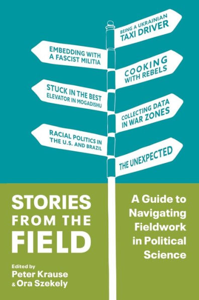 Stories from the Field: A Guide to Navigating Fieldwork Political Science