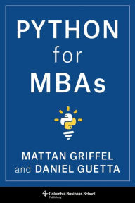 It free ebooks download Python for MBAs by Mattan Griffel, Daniel Guetta