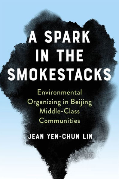 A Spark the Smokestacks: Environmental Organizing Beijing Middle-Class Communities