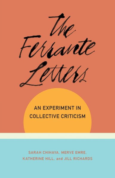 The Ferrante Letters: An Experiment in Collective Criticism