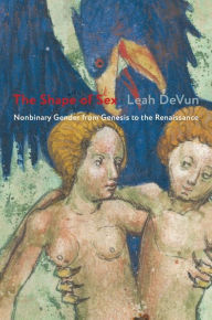 Free ebook pdf file downloadThe Shape of Sex: Nonbinary Gender from Genesis to the Renaissance byLeah DeVun9780231195515 (English Edition) DJVU ePub