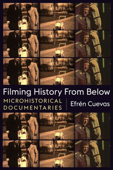 Filming History from Below: Microhistorical Documentaries