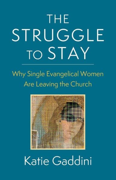 the Struggle to Stay: Why Single Evangelical Women Are Leaving Church