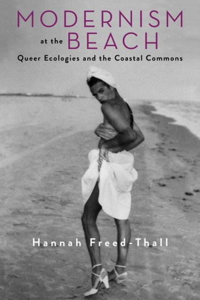 Modernism at the Beach: Queer Ecologies and Coastal Commons