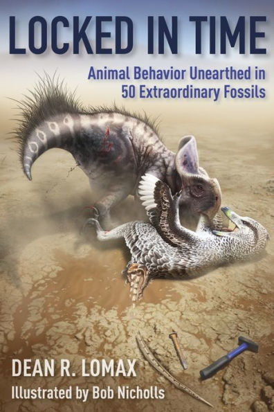 Locked Time: Animal Behavior Unearthed 50 Extraordinary Fossils