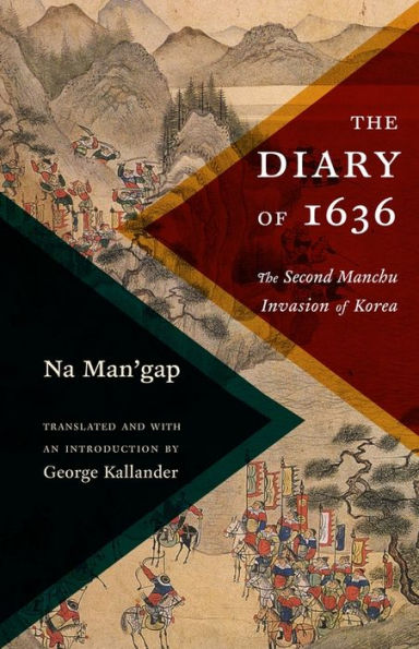 The Diary of 1636: Second Manchu Invasion Korea