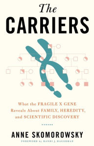 Download books on ipad 2 The Carriers: What the Fragile X Gene Reveals About Family, Heredity, and Scientific Discovery in English 