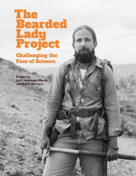 Title: The Bearded Lady Project: Challenging the Face of Science, Author: Lexi Jamieson Marsh