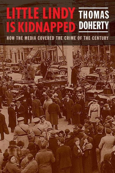Little Lindy Is Kidnapped: How the Media Covered Crime of Century