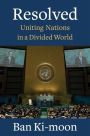 Resolved: Uniting Nations in a Divided World