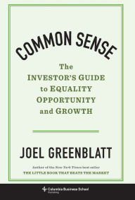 Common Sense: The Investor's Guide to Equality, Opportunity, and Growth