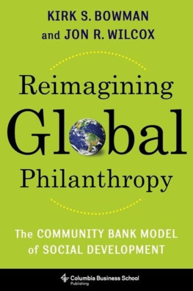 Reimagining Global Philanthropy: The Community Bank Model of Social Development