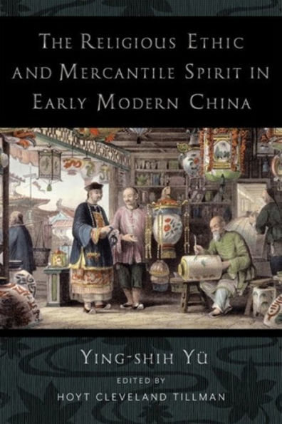 The Religious Ethic and Mercantile Spirit Early Modern China
