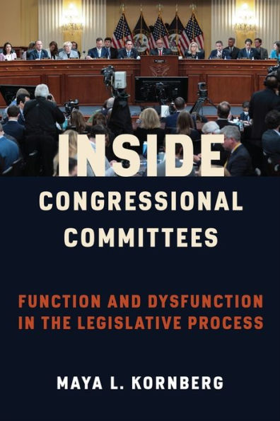 Inside Congressional Committees: Function and Dysfunction the Legislative Process