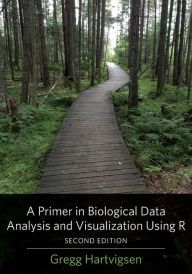 Title: A Primer in Biological Data Analysis and Visualization Using R, Author: Gregg Hartvigsen