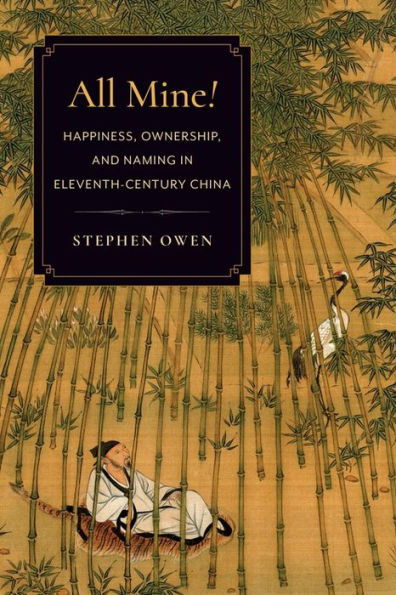 All Mine!: Happiness, Ownership, and Naming Eleventh-Century China