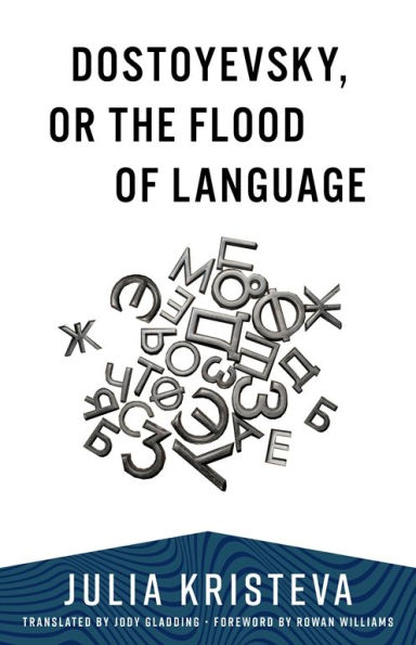 Dostoyevsky, or The Flood of Language