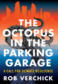 The Octopus in the Parking Garage: A Call for Climate Resilience