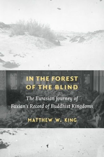 The Forest of Blind: Eurasian Journey Faxian's Record Buddhist Kingdoms