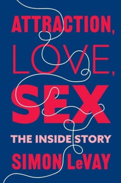 Attraction, Love, Sex: The Inside Story