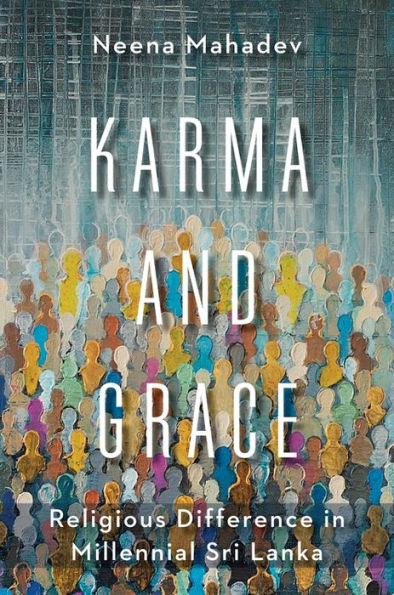 Karma and Grace: Religious Difference Millennial Sri Lanka