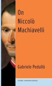 Title: On Niccolò Machiavelli: The Bonds of Politics, Author: Gabriele Pedullà