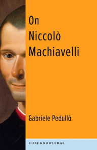 Title: On Niccolò Machiavelli: The Bonds of Politics, Author: Gabriele Pedullà