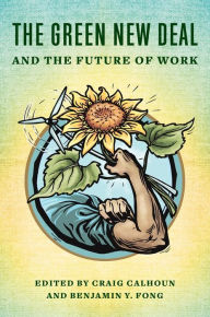 Title: The Green New Deal and the Future of Work, Author: Craig Calhoun