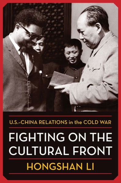 Fighting on the Cultural Front: U.S.-China Relations Cold War