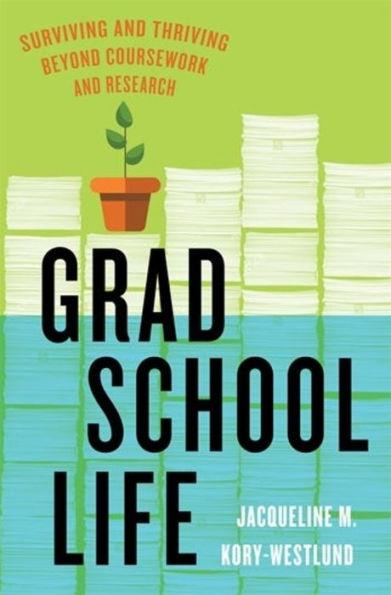 Grad School Life: Surviving and Thriving Beyond Coursework Research