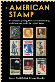 Free downloads of ebooks for kobo The American Stamp: Postal Iconography, Democratic Citizenship, and Consumerism in the United States PDF iBook 9780231208246