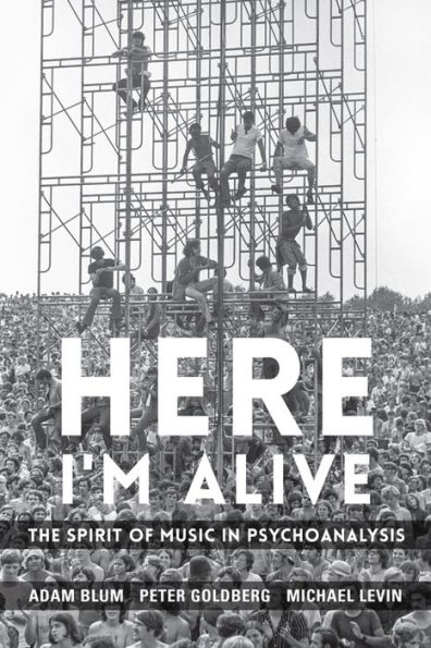 Here I'm Alive: The Spirit of Music Psychoanalysis