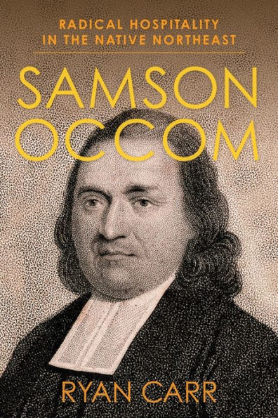 Samson Occom: Radical Hospitality the Native Northeast