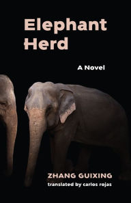 Title: Elephant Herd: A Novel, Author: Guixing Zhang
