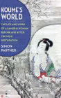 Koume's World: The Life and Work of a Samurai Woman Before and After the Meiji Restoration
