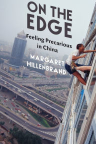Title: On the Edge: Feeling Precarious in China, Author: Margaret Hillenbrand