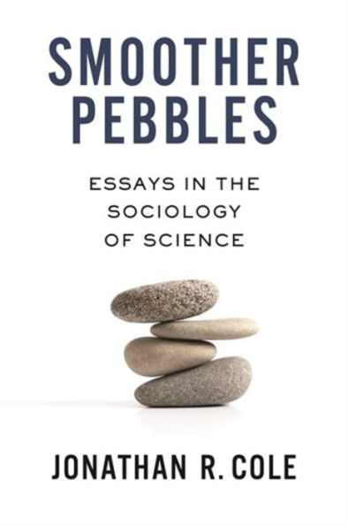 Smoother Pebbles: Essays the Sociology of Science