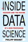 Inside Data Science: Hackers and the Making of a New Profession