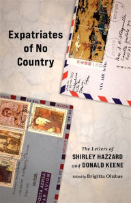 Download ebooks to ipad Expatriates of No Country: The Letters of Shirley Hazzard and Donald Keene 9780231214452 by Shirley Hazzard, Donald Keene, Brigitta Olubas