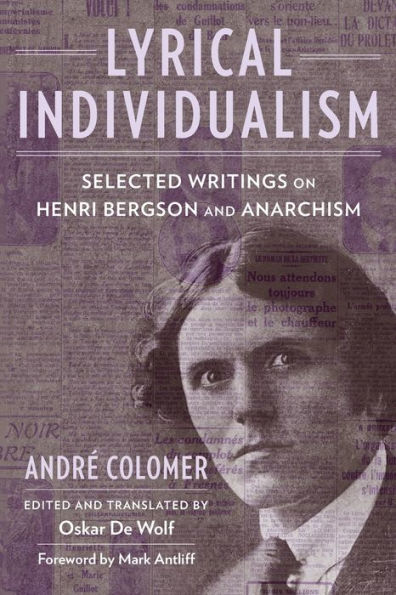 Lyrical Individualism: Selected Writings on Henri Bergson and Anarchism