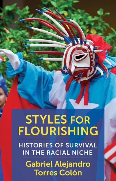 Styles for Flourishing: Histories of Survival the Racial Niche