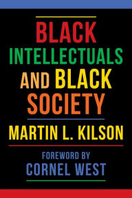 Title: Black Intellectuals and Black Society, Author: Martin L. Kilson