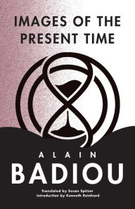 Title: Images of the Present Time, Author: Alain Badiou