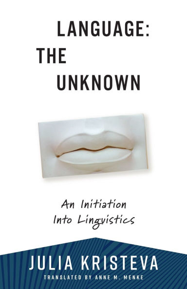 Language: The Unknown: An Initiation Into Linguistics