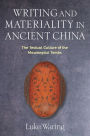 Writing and Materiality in Ancient China: The Textual Culture of the Mawangdui Tombs